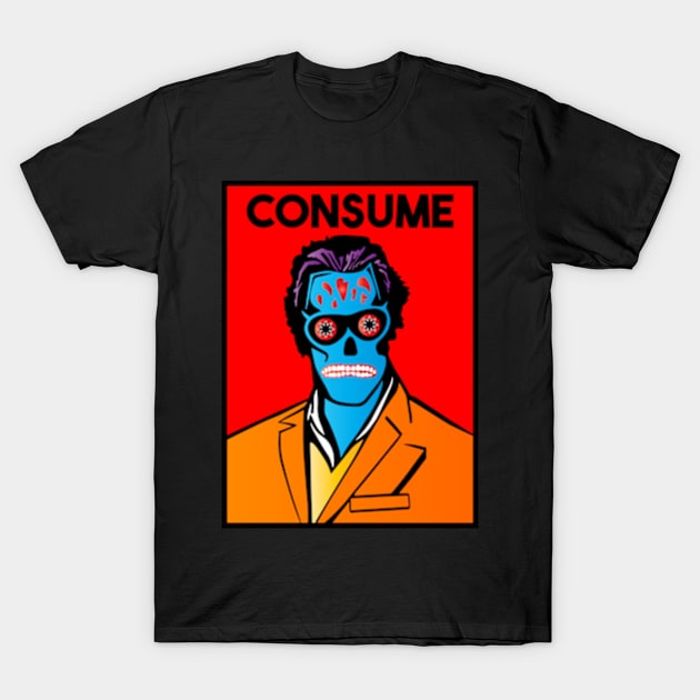 They Live - Consume - Movie Poster T-Shirt by ArtFactoryAI